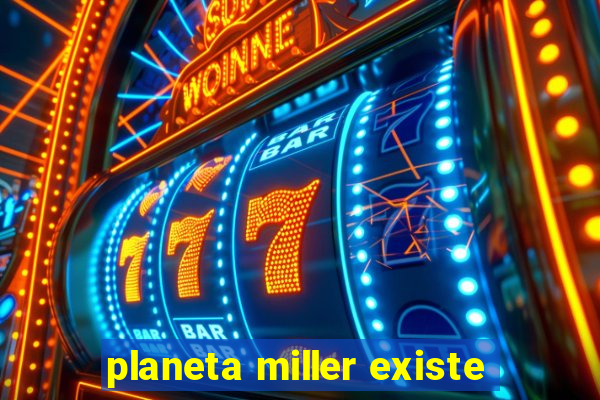 planeta miller existe